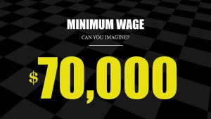 $70,0000 Minimum Wage