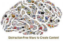 Distraction-Free Ways to Create Content