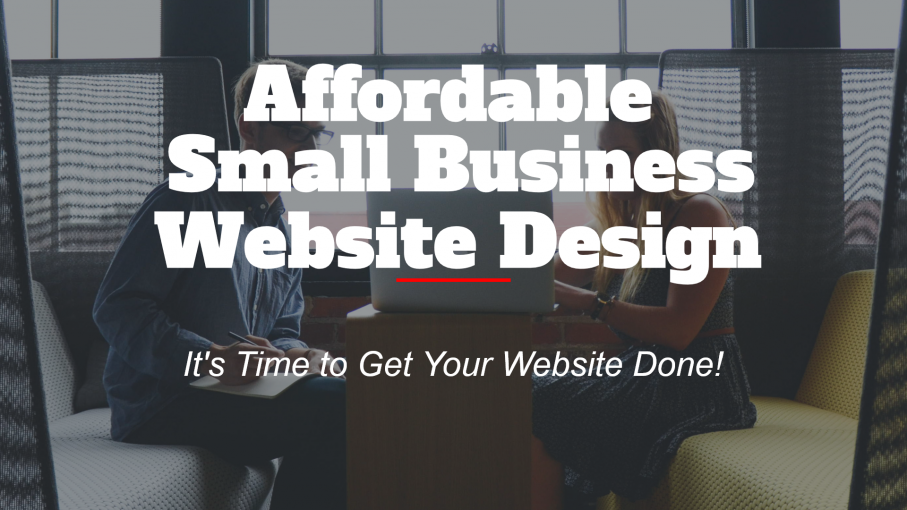 Need Affordable Small Business Website Design Get Paid